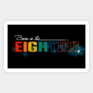 BORN IN THE EIGHTIES Sticker